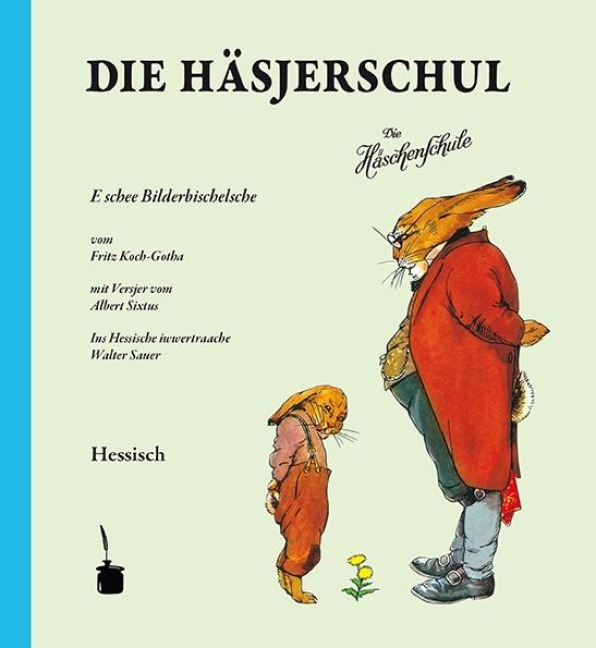 Die Häsjerschul. Die Häschenschule -- Hessisch - Albert Sixtus