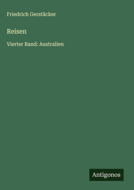 Reisen - Friedrich Gerstäcker