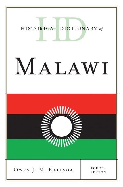 Historical Dictionary of Malawi - Owen J. M. Kalinga