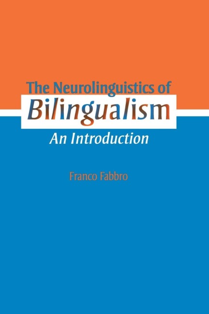 The Neurolinguistics of Bilingualism - Franco Fabbro