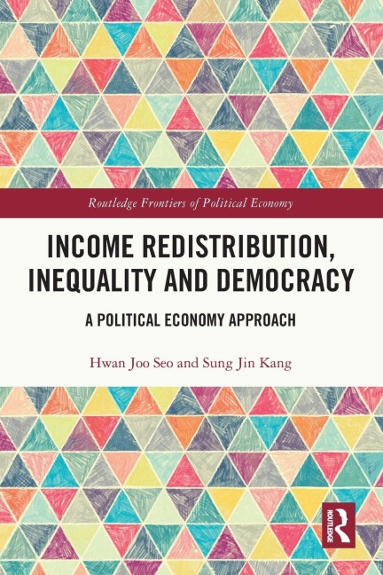 Income Redistribution, Inequality and Democracy - Hwan Joo Seo, Sung Jin Kang