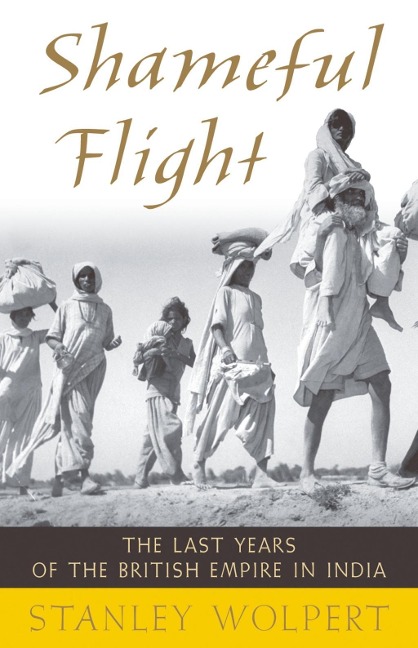Shameful Flight - Stanley Wolpert