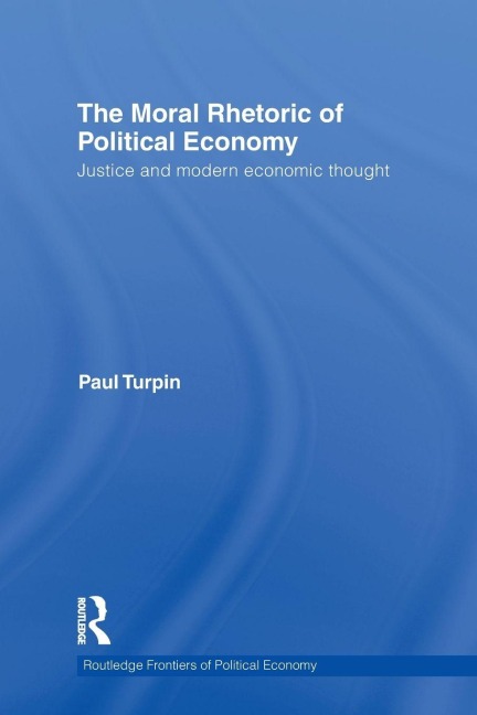 The Moral Rhetoric of Political Economy - Paul Turpin