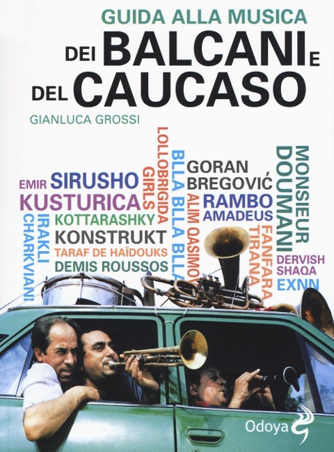 Guida alla musica dei Balcani e del Caucaso - Gianluca Grossi