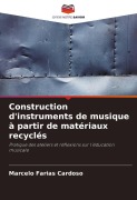 Cover-Bild zum Titel 'Construction d'instruments de musique à partir de matériaux recyclés' von 'Marcelo Farias Cardoso'