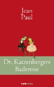 Dr. Katzenbergers Badereise - Jean Paul