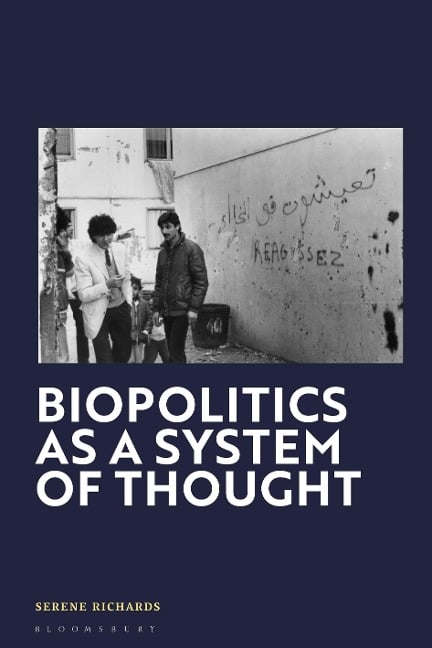 Biopolitics as a System of Thought - Serene Richards