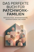 Cover-Bild zum Titel 'Das perfekte Buch für Patchwork-Familien' von 'Amelia Meyer'