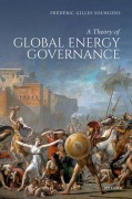 Cover-Bild zum Titel 'A Theory of Global Energy Governance' von 'Frédéric G Sourgens'