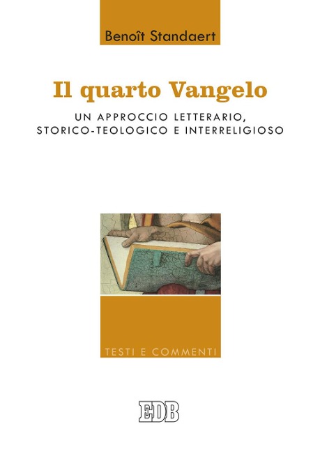 Il Quarto Vangelo. Un approccio letterario, storico-teologico e interreligioso - Benoît Standaert