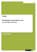 Cover-Bild zum Titel 'Trainingsplanung Aufbau einer Grundlagenausdauer' von 'Anonym'