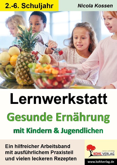 Lernwerkstatt Gesunde Ernährung mit Kindern und Jugendlichen - Nicola Kossen