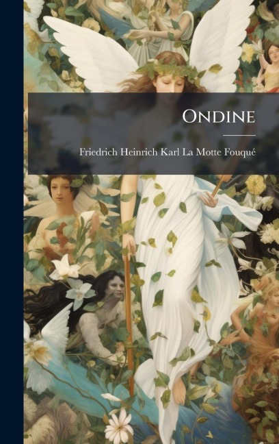 Ondine - Friedrich Heinrich K La Motte-Fouquã(c)