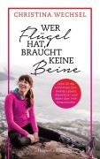 Cover-Bild zum Titel 'Wer Flügel hat, braucht keine Beine' von 'Christina Wechsel, Julia Heyne'
