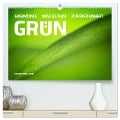 GRÜN Harmonie Wachstum Zufriedenheit (hochwertiger Premium Wandkalender 2025 DIN A2 quer), Kunstdruck in Hochglanz - Bernd Maertens