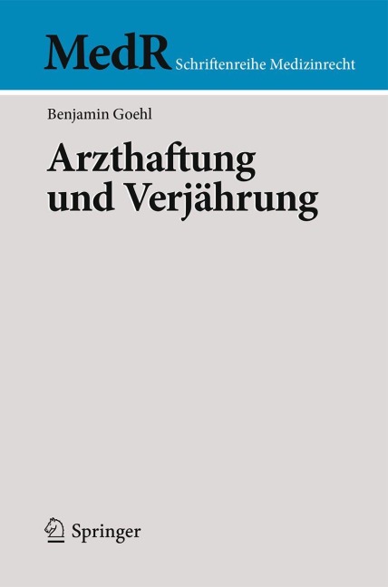 Arzthaftung und Verjährung - Benjamin Goehl