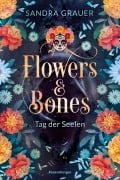 Cover-Bild zum Titel 'Flowers & Bones, Band 1 - Tag der Seelen' von 'Sandra Grauer'