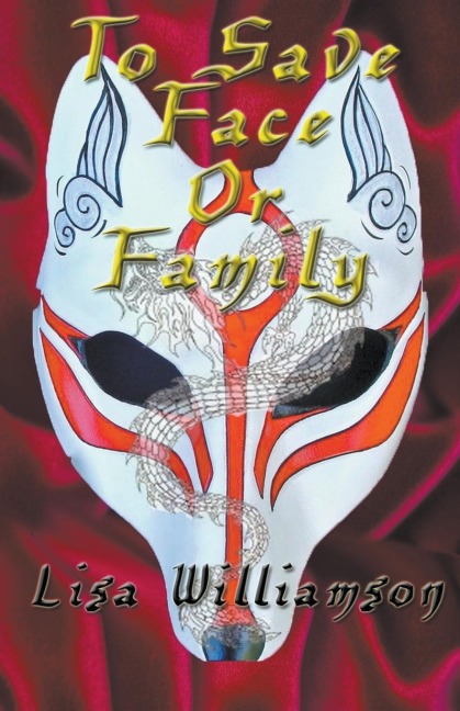 To Save Face or Family - Lisa Williamson