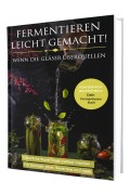 Cover-Bild zum Titel 'Fermentieren leicht gemacht! Wenn die Gläser überquellen - Von einfach bis exotisch: Natürliche Superfoods haltbar machen - Für Gemüse, Obst, Sauerteig und mehr | Dein Fermentieren Buch' von 'Matthea Winkler'