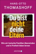 Cover-Bild zum Titel 'Du bist nicht deine Eltern' von 'Hans-Otto Thomashoff'