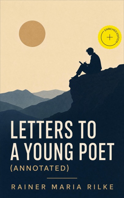 Letters to a Young Poet (Annotated) - Rainer Maria Rilke