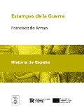 Cover-Bild zum Titel 'Estampas de la Guerra' von 'Francisco de Armas'
