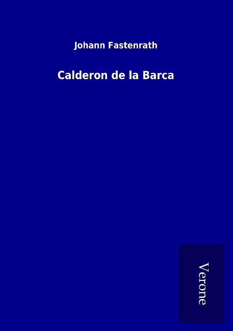 Calderon de la Barca - Johann Fastenrath
