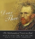 Dear Theo: The Autobiography of Vincent Van Gogh - Vincent Van Gogh