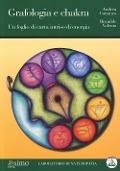 Cover-Bild zum Titel 'Grafologia e chakra. Un foglio di carta intriso di energia' von 'Andrea Cattaneo, Brunilde Valenta'
