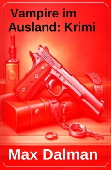 Vampire im Ausland: Krimi - Max Dalman