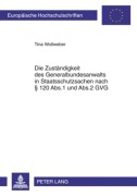 Cover-Bild zum Titel 'Die Zuständigkeit des Generalbundesanwalts in Staatsschutzsachen nach § 120 Abs.1 und Abs.2 GVG' von 'Tina Wollweber'