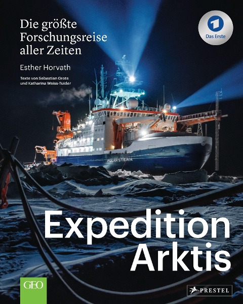 Expedition Arktis - Esther Horvath, Sebastian Grote, Katharina Weiss-Tuider