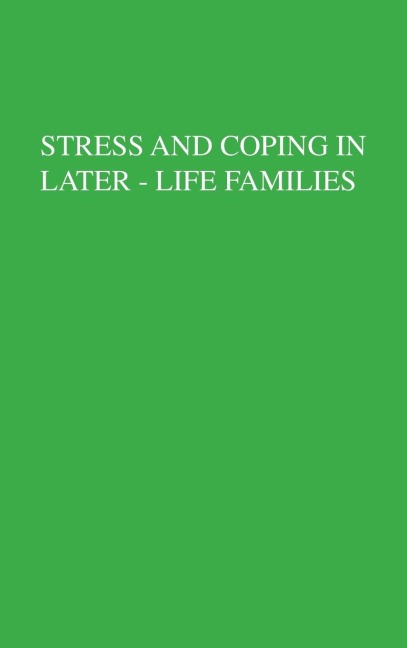 Stress And Coping In Later-Life Families - Mary A. Stephens, Stevan E. Hobfoll, Janis H. Crowther