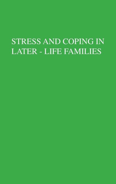 Stress And Coping In Later-Life Families - Mary A. Stephens, Stevan E. Hobfoll, Janis H. Crowther