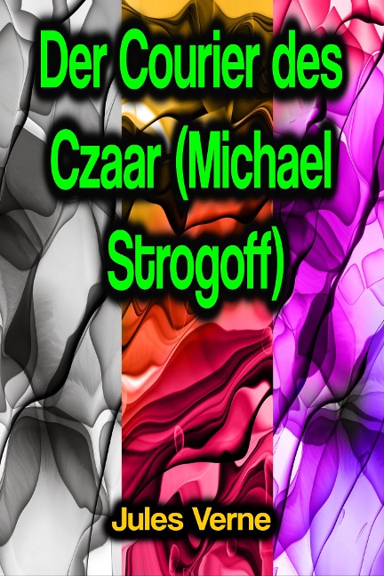 Der Courier des Czaar (Michael Strogoff) - Jules Verne