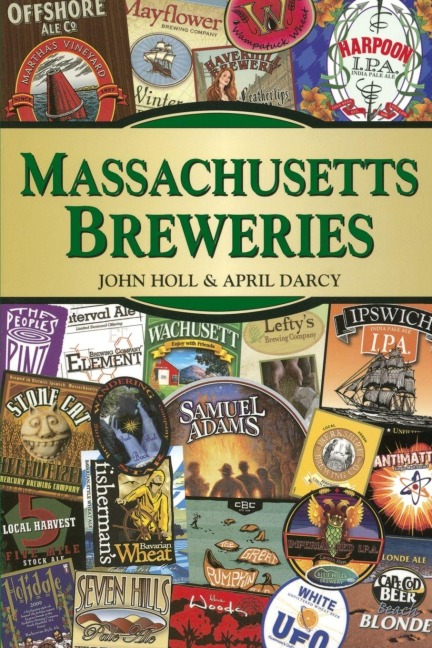 Massachusetts Breweries - John Holl, April Darcy
