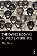 Cover-Bild zum Titel 'The Dying Body as a Lived Experience' von 'Alan Blum'
