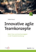 Innovative agile Teamkonzepte - Stefan Roock