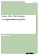 Cover-Bild zum Titel 'Medienpädagogik in der Schule' von 'Susanne Kitzing, Maria Naumann'