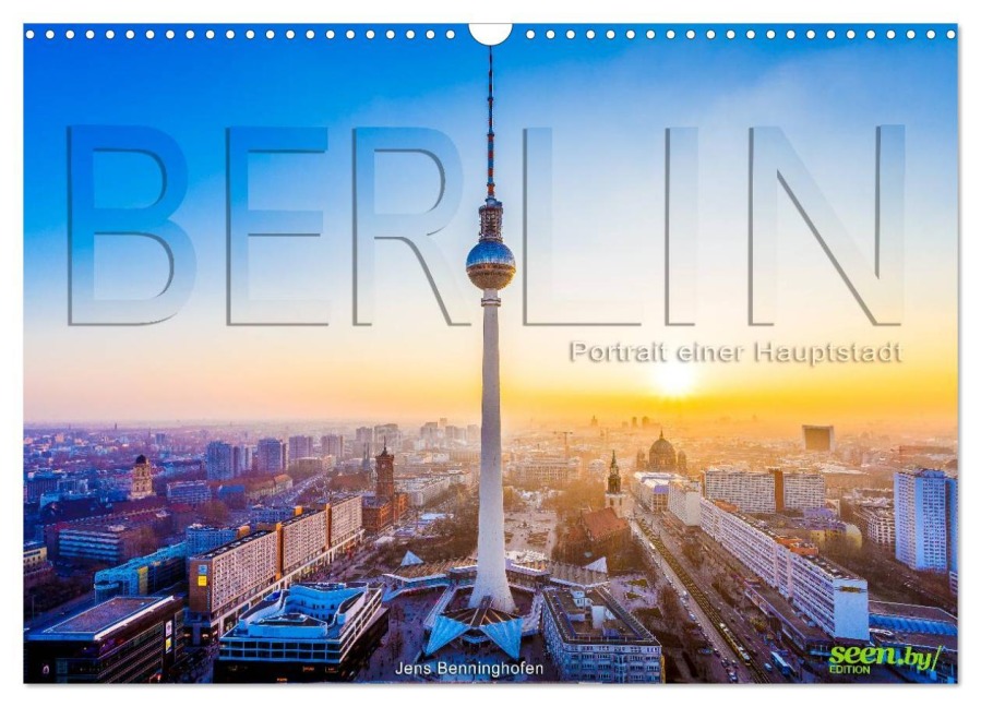 Berlin - Portrait einer Hauptstadt (Wandkalender 2026 DIN A3 quer), CALVENDO Monatskalender - Jens Benninghofen