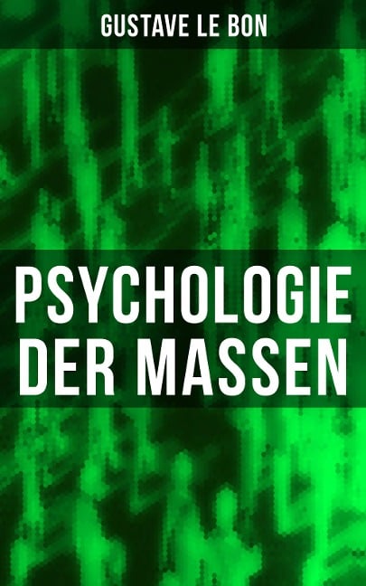 Psychologie der Massen - Gustave Le Bon