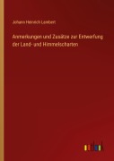 Cover-Bild zum Titel 'Anmerkungen und Zusätze zur Entwerfung der Land- und Himmelscharten' von 'Johann Heinrich Lambert'