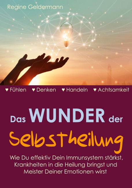 Das Wunder der Selbstheilung - Regine Geldermann