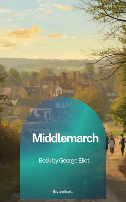 Middlemarch - George Eliot