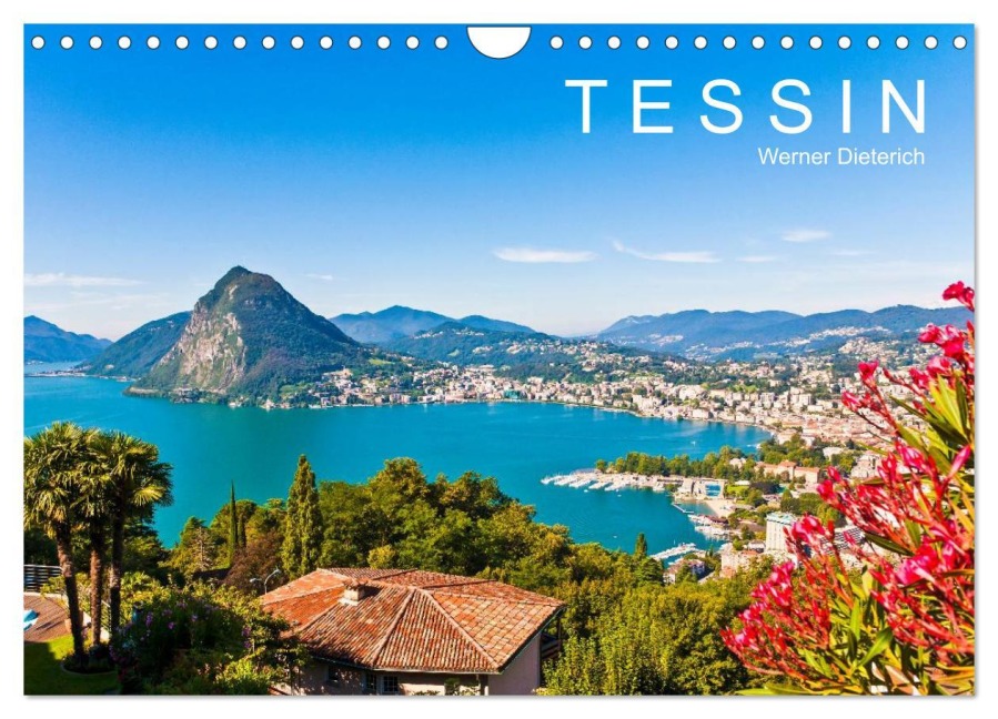 TESSIN Werner Dieterich (Wandkalender 2026 DIN A4 quer), CALVENDO Monatskalender - Werner Dieterich