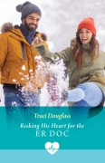 Cover-Bild zum Titel 'Risking His Heart For The Er Doc' von 'Traci Douglass'
