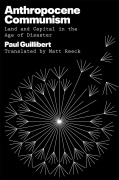 Cover-Bild zum Titel 'Anthropocene Communism' von 'Paul Guillibert'