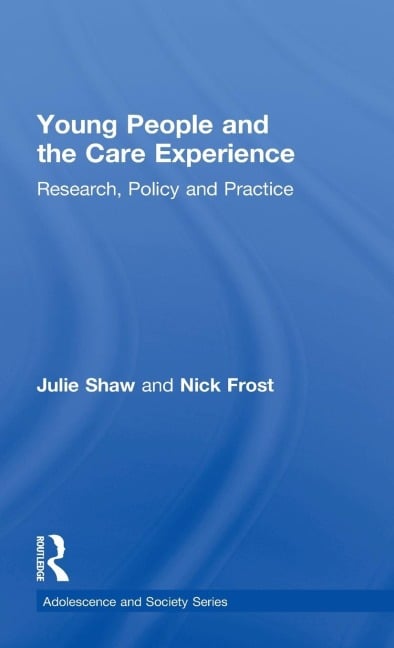 Young People and the Care Experience - Julie Shaw, Nick Frost
