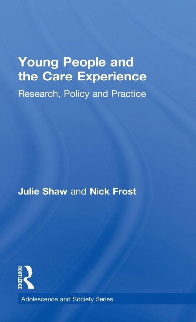 Young People and the Care Experience - Julie Shaw, Nick Frost