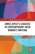Cover-Bild zum Titel 'James Joyce's Legacies in Contemporary Irish Women's Writing' von 'Annalisa Mastronardi'
